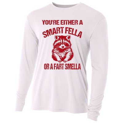 YouRe Either A Smart Fella Or A Fart Smella Cooling Performance Long Sleeve Crew