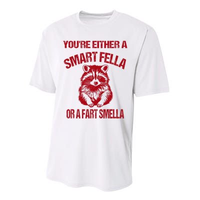 YouRe Either A Smart Fella Or A Fart Smella Performance Sprint T-Shirt