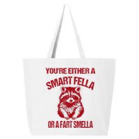 YouRe Either A Smart Fella Or A Fart Smella 25L Jumbo Tote