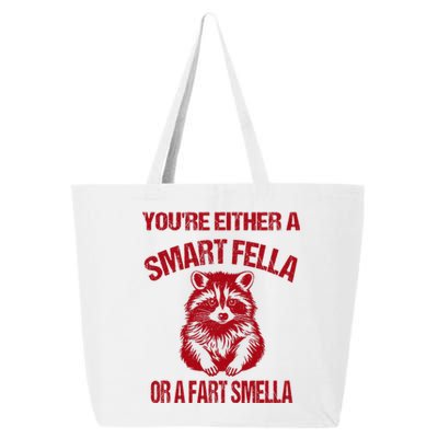 YouRe Either A Smart Fella Or A Fart Smella 25L Jumbo Tote