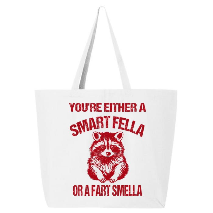 YouRe Either A Smart Fella Or A Fart Smella 25L Jumbo Tote