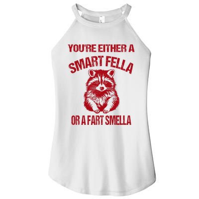 YouRe Either A Smart Fella Or A Fart Smella Women's Perfect Tri Rocker Tank