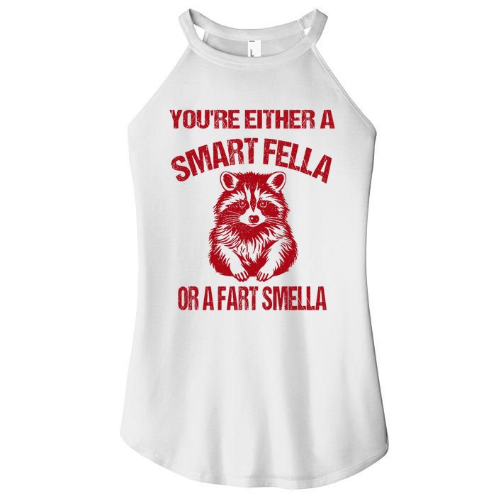 YouRe Either A Smart Fella Or A Fart Smella Women's Perfect Tri Rocker Tank