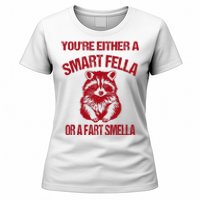 YouRe Either A Smart Fella Or A Fart Smella Women's T-Shirt