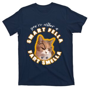 You're Either A Smart Fella Or A Fart Smella T-Shirt