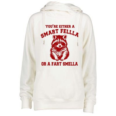 YouRe Either A Smart Fella Or A Fart Smella Womens Funnel Neck Pullover Hood