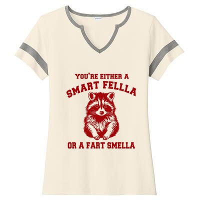 YouRe Either A Smart Fella Or A Fart Smella Ladies Halftime Notch Neck Tee