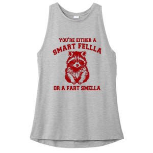 YouRe Either A Smart Fella Or A Fart Smella Ladies PosiCharge Tri-Blend Wicking Tank