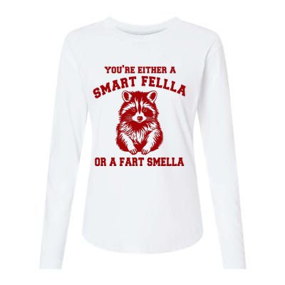 YouRe Either A Smart Fella Or A Fart Smella Womens Cotton Relaxed Long Sleeve T-Shirt