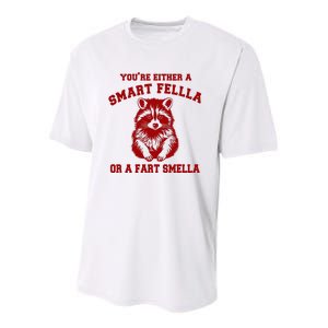 YouRe Either A Smart Fella Or A Fart Smella Youth Performance Sprint T-Shirt