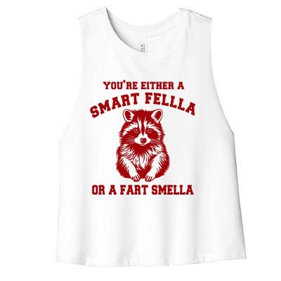 YouRe Either A Smart Fella Or A Fart Smella Women's Racerback Cropped Tank