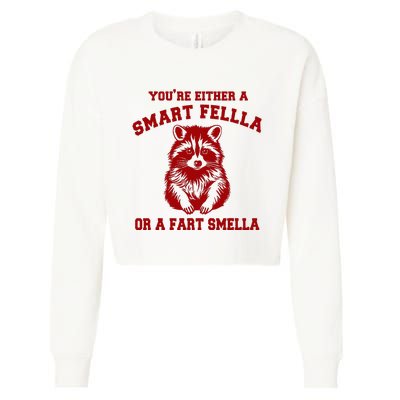 YouRe Either A Smart Fella Or A Fart Smella Cropped Pullover Crew