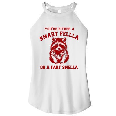 YouRe Either A Smart Fella Or A Fart Smella Women's Perfect Tri Rocker Tank