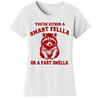 YouRe Either A Smart Fella Or A Fart Smella Women's T-Shirt