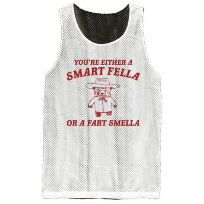 YouRe Either A Smart Fella Or A Fart Smella Mesh Reversible Basketball Jersey Tank