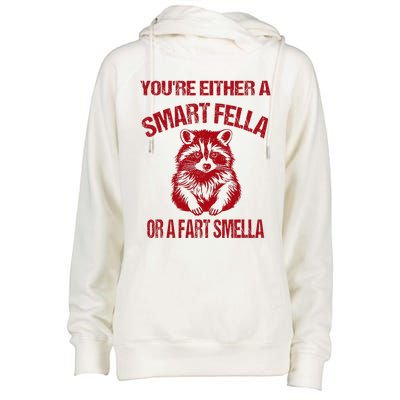 YouRe Either A Smart Fella Or A Fart Smella Womens Funnel Neck Pullover Hood