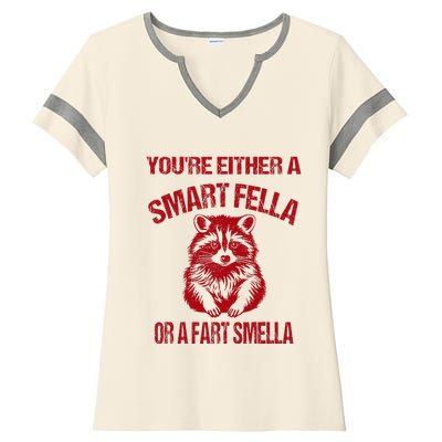 YouRe Either A Smart Fella Or A Fart Smella Ladies Halftime Notch Neck Tee