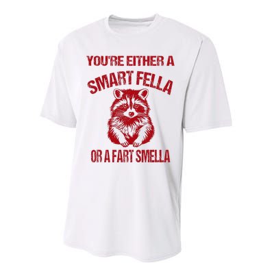 YouRe Either A Smart Fella Or A Fart Smella Performance Sprint T-Shirt