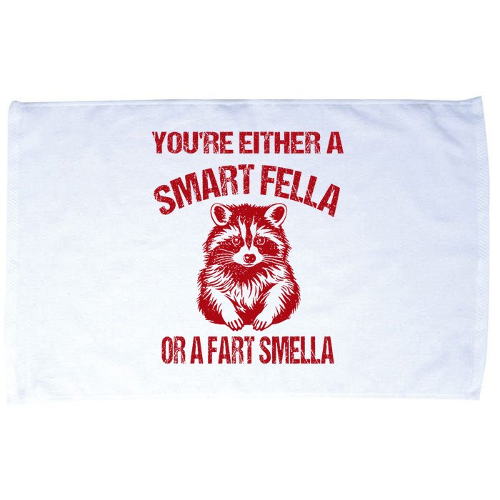 YouRe Either A Smart Fella Or A Fart Smella Microfiber Hand Towel