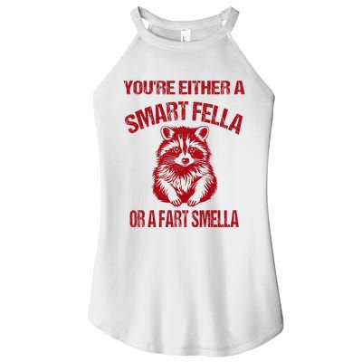 YouRe Either A Smart Fella Or A Fart Smella Women's Perfect Tri Rocker Tank