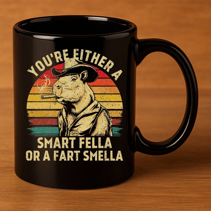 YouRe Either A Smart Fella Or A Fart Smella 11oz C Handle Ceramic Mug