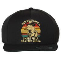 YouRe Either A Smart Fella Or A Fart Smella Wool Snapback Cap