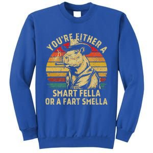 YouRe Either A Smart Fella Or A Fart Smella Sweatshirt