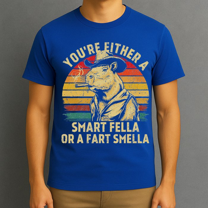 YouRe Either A Smart Fella Or A Fart Smella T-Shirt