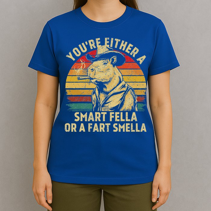 YouRe Either A Smart Fella Or A Fart Smella T-Shirt