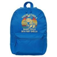 YouRe Either A Smart Fella Or A Fart Smella 16 in Basic Backpack