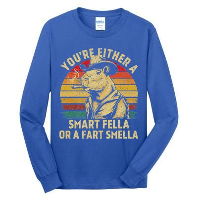 YouRe Either A Smart Fella Or A Fart Smella Tall Long Sleeve T-Shirt