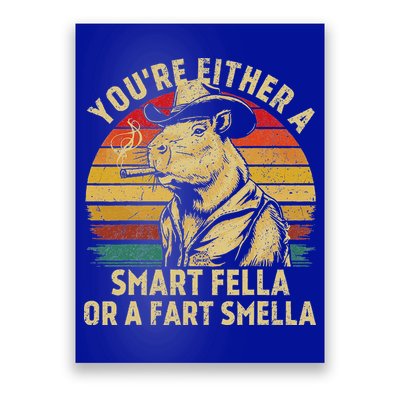 YouRe Either A Smart Fella Or A Fart Smella Poster