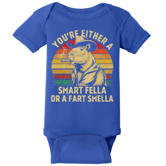 YouRe Either A Smart Fella Or A Fart Smella Baby Bodysuit