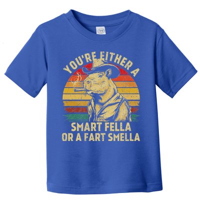 YouRe Either A Smart Fella Or A Fart Smella Toddler T-Shirt