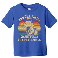 YouRe Either A Smart Fella Or A Fart Smella Toddler T-Shirt