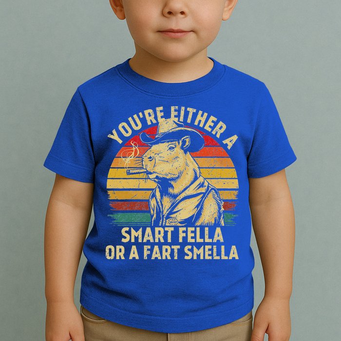 YouRe Either A Smart Fella Or A Fart Smella Toddler T-Shirt
