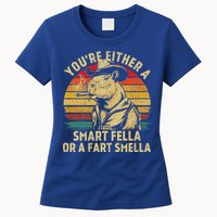 YouRe Either A Smart Fella Or A Fart Smella Womens T-Shirt