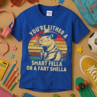 YouRe Either A Smart Fella Or A Fart Smella Kids T-Shirt