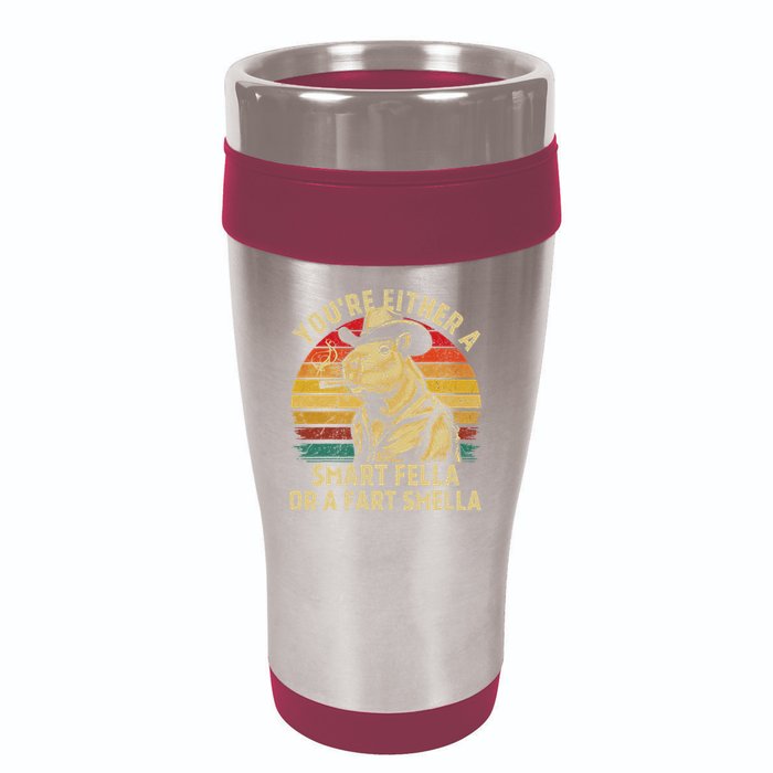 YouRe Either A Smart Fella Or A Fart Smella 16oz Travel Tumbler