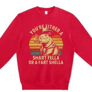 YouRe Either A Smart Fella Or A Fart Smella Premium Crewneck Sweatshirt