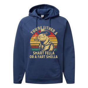 YouRe Either A Smart Fella Or A Fart Smella Performance Fleece Hoodie