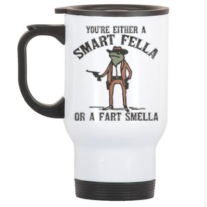 YouRe Either A Smart Fella Or A Fart Smella Funny Frog Stainless Steel Travel Mug