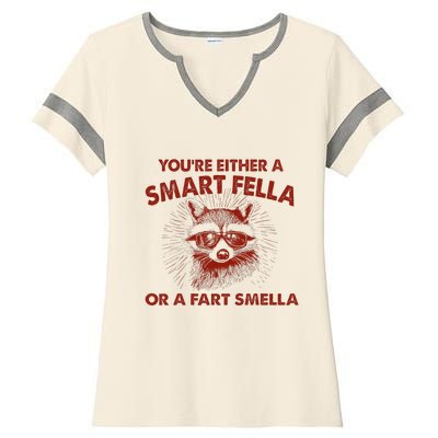 YouRe Either A Smart Fella Or Fart Smella Raccoon Ladies Halftime Notch Neck Tee