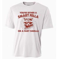 YouRe Either A Smart Fella Or Fart Smella Raccoon Cooling Performance Crew T-Shirt