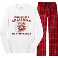 YouRe Either A Smart Fella Or Fart Smella Raccoon Long Sleeve Pajama Set