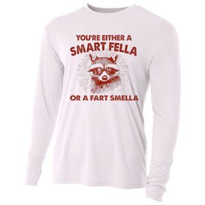 YouRe Either A Smart Fella Or Fart Smella Raccoon Cooling Performance Long Sleeve Crew