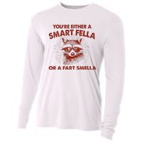 YouRe Either A Smart Fella Or Fart Smella Raccoon Cooling Performance Long Sleeve Crew