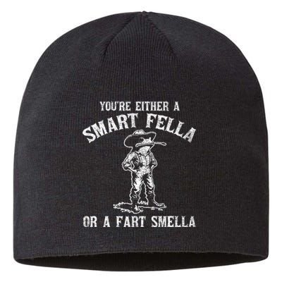 YouRe Either A Smart Fella Or A Fart Smella Sustainable Beanie