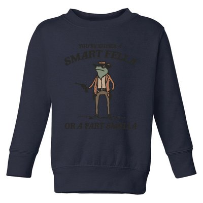 YouRe Either A Smart Fella Or A Fart Smella Vintage Frog Toddler Sweatshirt