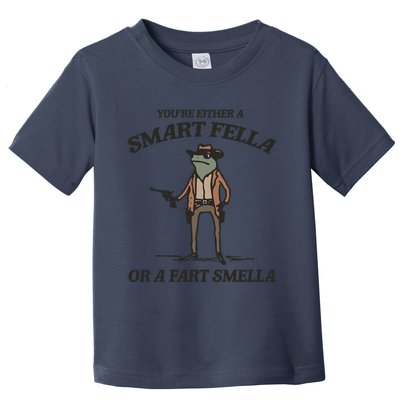 YouRe Either A Smart Fella Or A Fart Smella Vintage Frog Toddler T-Shirt